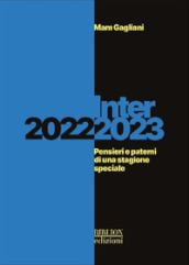 Inter 2022-2023. Pensieri e patemi di una stagione speciale