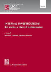 Internal Investigations. Best practices e istanze di regolamentazione