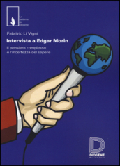 Intervista a Edgar Morin. Il pensiero complesso e l incertezza del sapere