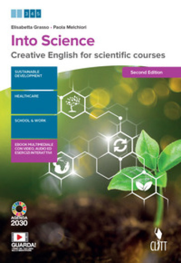 Into science. Creative English for scientific course. Per le Scuole superiori. Con e-book. Con espansione online