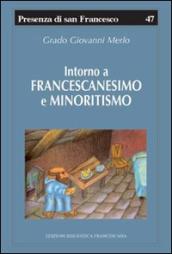 Intorno a francescanesimo e minoritismo. Cinque studi e un appendice