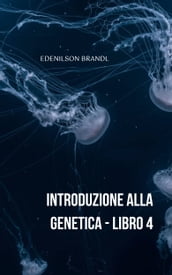Introduzione alla Genetica - Libro 4