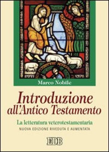 Introduzione all'Antico Testamento. La letteratura veterotestamentaria