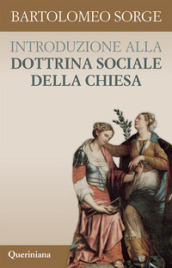 Introduzione alla dottrina sociale della Chiesa. Nuova ediz.