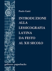 Introduzione alla lessicografia latina da Festo al XII secolo