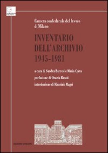 Inventario dell'Archivio 1945-1981. Camera confederale del lavoro di Milano