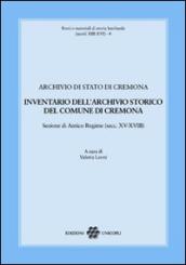 Inventario dell archivio storico del comune di Cremona. Sezione di Antico Regime (secc. XV-XVIII)
