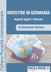 Investire in Germania. Aspetti Legali e Tributari