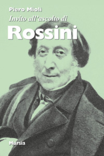 Invito all'ascolto di Rossini. Nuova ediz.