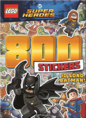 Io sono Batman! Lego DC. 800 stickers. Ediz. a colori