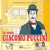 Io sono Giacomo Puccini. Biografia a fumetti