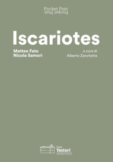 Iscariotes. Matteo Fato e Nicola Samorì. Ediz. italiana e inglese