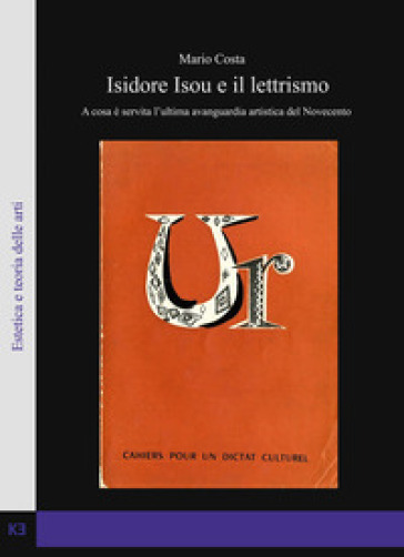 Isidore Isou e il lettrismo. A cosa è servita l'ultima avanguardia artistica del Novecento