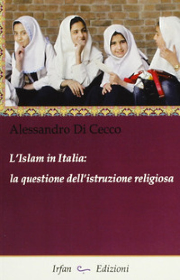 L'Islam in Italia. La questione dell'istruzione religiosa
