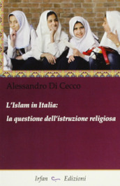 L Islam in Italia. La questione dell istruzione religiosa