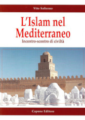 L Islam e il Mediterraneo. Incontro-scontro di civiltà