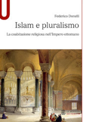 Islam e pluralismo. La coabitazione religiosa nell Impero ottomano