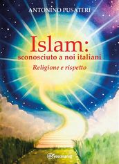 Islam: sconosciuto a noi italiani - Religione e Rispetto
