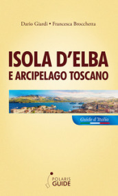 Isola d Elba e arcipelago toscano. Pianosa, Montecristo, Giglio, Giannutri, Capraia, Gorgona