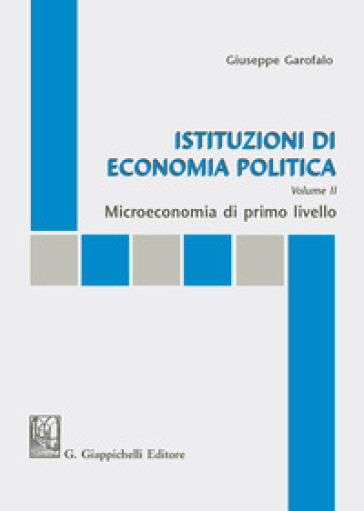 Istituzioni di economia politica. 2.Microeconomia di primo livello