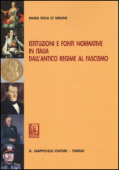 Istituzioni e fonti normative in Italia dall antico regime al fascismo