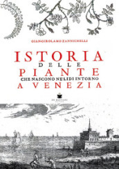 Istoria delle piante che nascono ne  lidi intorno a Venezia (rist. anast. Venezia, 1735)
