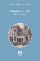L Italia nel 1898. Tumulti e reazione