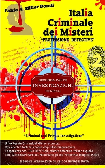 Italia Criminale dei Misteri - "Professione detective" - un ex agente Criminalpol racconta...