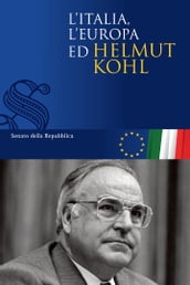 L Italia, l Europa ed Helmuth Kohl