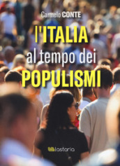 L Italia al tempo dei populismi
