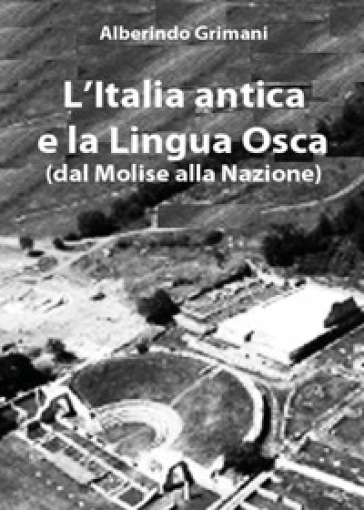 L'Italia antica e la lingua osca (dal Molise alla nazione)