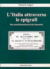 L Italia attraverso le epigrafi. Due secoli di iscrizioni civili e funerarie