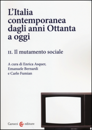 L'Italia contemporanea dagli anni Ottanta a oggi. 2: Il mutamento sociale