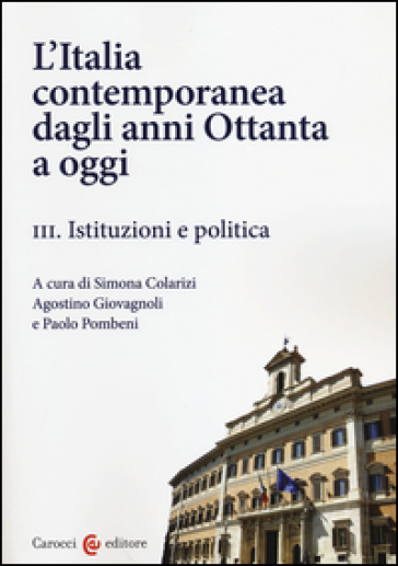 L'Italia contemporanea dagli anni Ottanta a oggi. 3.Istituzioni e politica