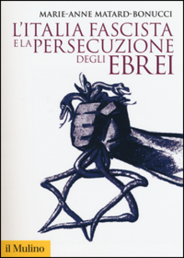 L'Italia fascista e la persecuzione degli ebrei