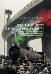 Italia a fumetti e Italia a denti stretti. Trattori, carri armati e barconi, locomotive e scaldabagni, trapunte e bigodini