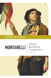 L Italia giacobina e carbonara - 1789-1831