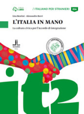 Italia in mano. La cultura civica per l Accordo di integrazione. Livello A2