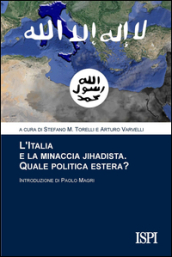 L Italia e la minaccia jihadista. Quale politica estera?