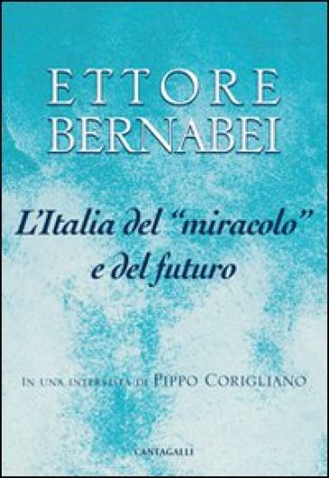 Italia del «miracolo» e del futuro. In una intervista di Pippo Corigliano (L')