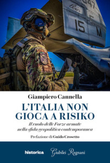 L'Italia non gioca a risiko. Il ruolo delle Forze armate nella sfida geopolitica contemporanea