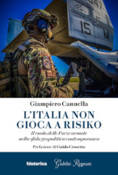 L Italia non gioca a risiko. Il ruolo delle Forze armate nella sfida geopolitica contemporanea