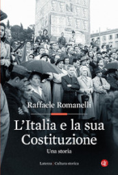 L Italia e la sua Costituzione. Una storia