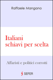 Italiani schiavi per scelta