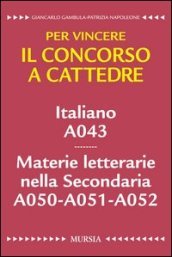 Italiano A043. Materie letterarie nella secondaria A050, A051, A052. Per vincere il concorso a cattedre