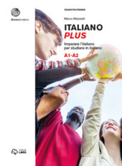 Italiano plus. Imparare l italiano per studiare in italiano. Livello A1-A2