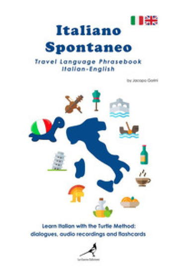 Italiano spontaneo. Travel Language Phrasebook Italian-English
