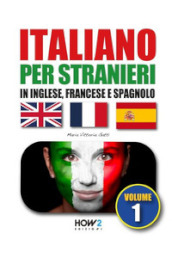 Italiano per stranieri in inglese, francese e spagnolo. 1.