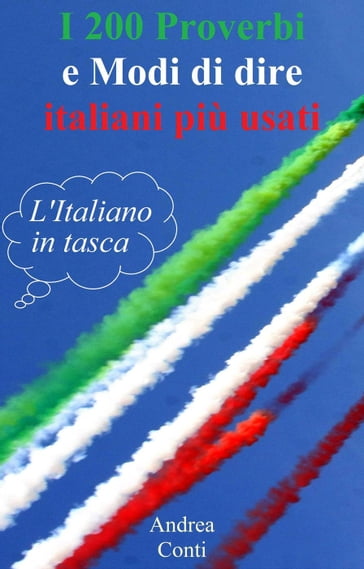 L'Italiano in tasca: I 200 Proverbi e Modi di dire italiani più usati
