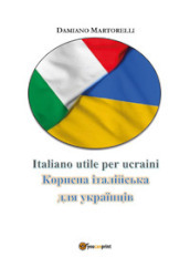 Italiano utile per ucraini. Ediz. bilingue